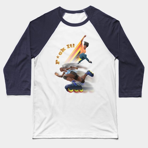 F_ck It RollerBladers Baseball T-Shirt by UBiv Art Gallery